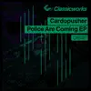 Cardopusher - Police Are Coming - EP